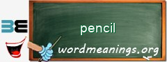 WordMeaning blackboard for pencil